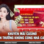 Khuyến Mãi Casino Nhận Thưởng Khủng Cùng Nhà Cái J88