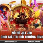 Nổ Hũ Jili J88 - Sân Chơi Giải Trí Đổi Thưởng Đỉnh Cao